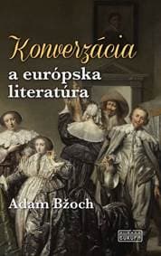 Konverzácia a európska literatúra - Bžoch Adam