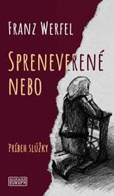 Spreneverené nebo - Príbeh slúžky - Werfel Franz