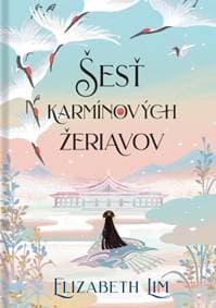 Šesť karmínových žeriavov - Elizabeth Lim 1