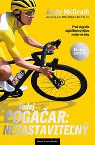 Tadej Pogačar: Nezastaviteľný - McGrath Andy 1