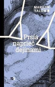 Prsia naprieč dejinami - Marilyn Yalomová 1