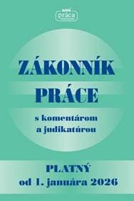 Zákonník práce s komentárom a judikatúrou platný od 01.01.2026 - Kolektív