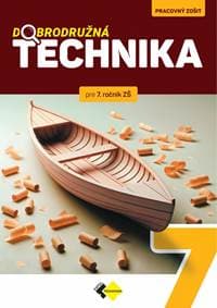 Dobrodružná technika pre 7. ročník základnej školy - Kolektív autorov