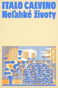 Neľahké životy - Italo Calvino 1
