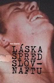 Láska spred Slovnaftu - Peter Šlepecký 1