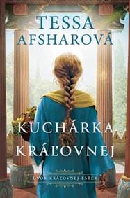Kuchárka kráľovnej (Dvor kráľovnej Ester 1) - Tessa Afsharová 1