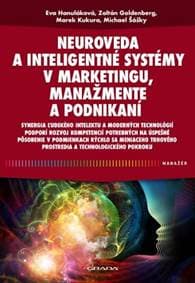 Neuroveda a inteligentné systémy v marketingu, manažmente a podnikaní - Eva Hanuláková, Marek Kukura, Zoltán Goldenberg, Michael Šášky 1