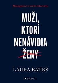 Muži, ktorí nenávidia ženy - Laura Bates 1