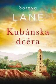 Kubánska dcéra - Lane Soraya M. 1