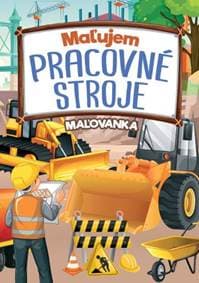 Maľujem pracovné stroje - maľovanka - autor neuvedený 1