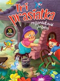 Tri prasiatka Rozprávkové príbehy - autor neuvedený 1