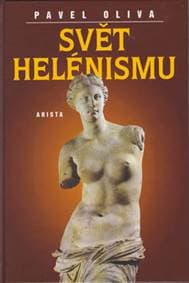 Svět helénismu - Pavel Oliva
