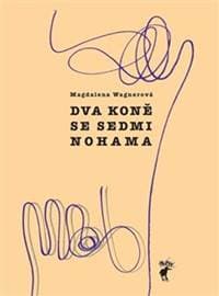 Dva koně se sedmi nohama - Magdalena Wagnerová 1