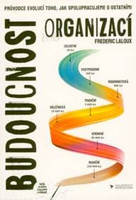 Budoucnost organizací (3.vyd.) - Frederic Laloux