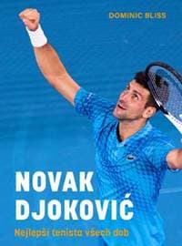Novak Djoković - Nejlepší tenista všech dob - Dominic Bliss 1