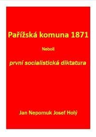 Pařížská komuna 1871 Neboli první socialistická diktatura - autor neuvedený