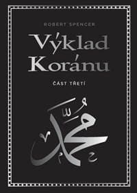 Výklad Koránu - Část třetí - Spencer Robert