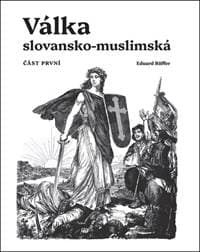 Válka slovansko-muslimská - Eduard Rüffer 1