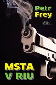 Msta v Riu - Frey Petr 1