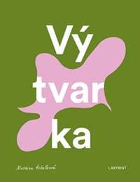 Vý-tvar-ka - Scholleová Martina