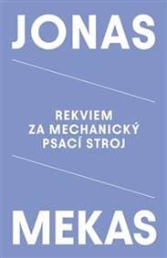 Rekviem za mechanický psací stroj - Jonas Mekas 1