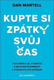 Kupte si zpátky svůj čas - Dan Martell 1