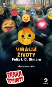Virální životy - I. D.Dimaro Felix 1