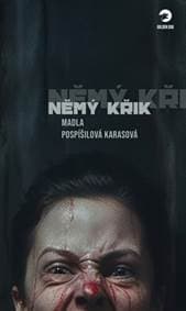 Němý křik - Madla Karasová Pospíšilová