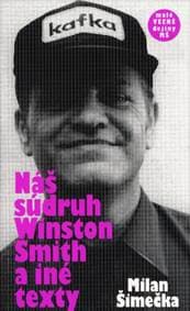 Náš súdruh Winston Smith a iné texty - Milan Šimečka 1