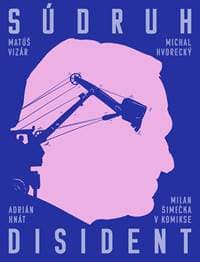 Súdruh disident: Milan Šimečka v komikse - Michal Hvorecký, Matúš Vizár