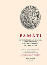 PAMÄTI SLOVENSKÉHO EVANJELICKÉHO A. V. GYMNASIA VO VEĽKEJ REVÚCI - Horislav Škultéty August 1