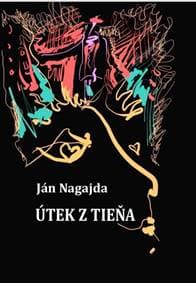 Útek z tieňa - Nagajda Ján