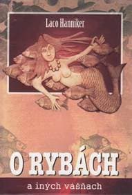 O rybách a iných vášňach - Ladislav Hanniker