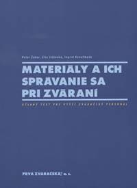 Materiály a ich správanie sa pri zváraní - Peter Žúbor, Zita Iždinská, Ingrid Kovaříková