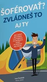 ŠOFÉROVAŤ? ZVLÁDNEŠ TO AJ TY - Čerešňák Ivan
