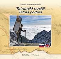 Tatranskí nosiči / Tatras porters - Slobodová Nováková Katarína 1
