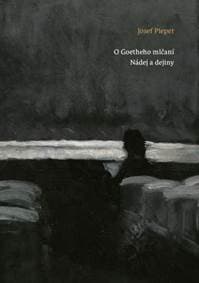 O Goetheho mlčaní. Nádej a dejiny - Josef Pieper 1