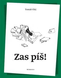 Zas píš! - Tomáš Ulej