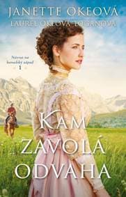 Kam zavolá odvaha - Janette Okeová, Laurel Okeová-Loganová
