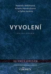 Vyvolení – kniha druhá - Amanda Jenkins, Dallas Jenkins, Kristen Hendricks 1