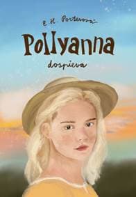 Pollyanna dospieva - Eleanor Hodgman-Porterová 1