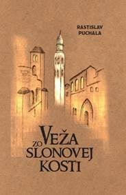 Veža zo slonovej kosti (2.vydanie) - Rastislav Puchala 1