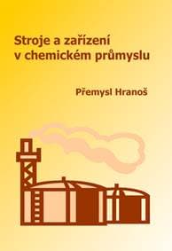 Stroje a zařízení v chemickém průmyslu - Přemysl Hranoš 1