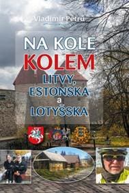 Na kole kolem Litvy, Estonska a Lotyšska - Vladimír Petrů 1