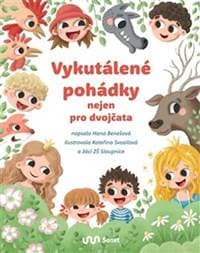 Vykutálené pohádky nejen pro dvojčata - Hana Benešová, Kateřina Svozilová
