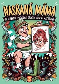 Nasraná máma 3 - Nekorektní průvodce druhým rokem mateřství - Maroušková Tereza
