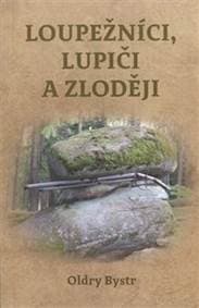 Loupežníci, lupiči a zloději - Oldry Bystr 1