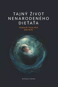Tajný život nenarodeného dieťaťa - Thomas R. Verny, John Kelly