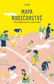 Mapa rodičovství - Jak na dokonalý vztah mezi rodičem a dítětem - Shefali Dr. 1