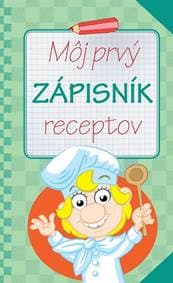 Môj prvý zápisník receptov - zelený - autor neuvedený 1